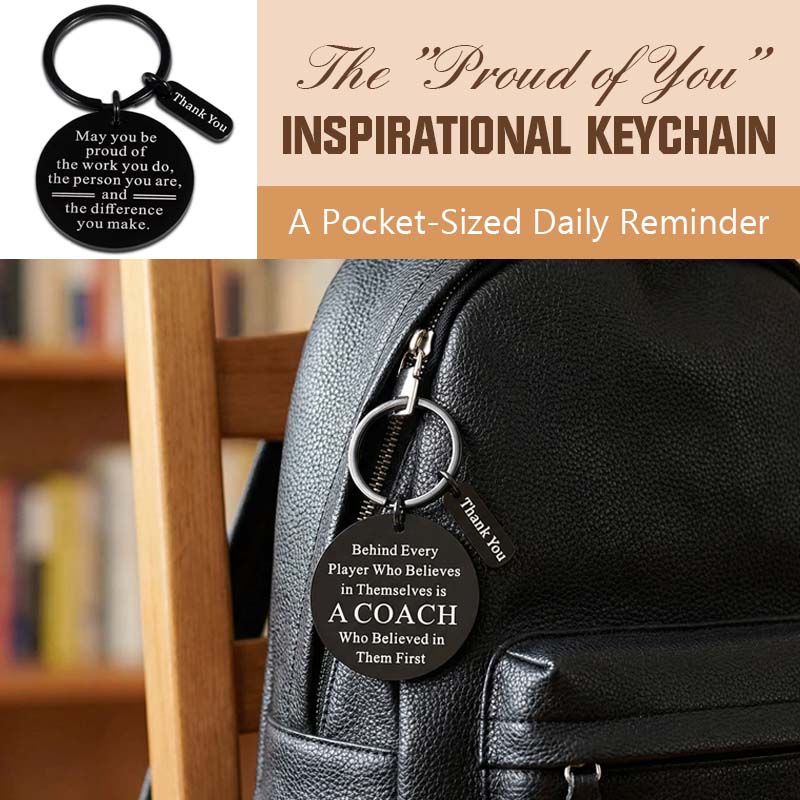 The "Proud of You" Inspirational Keychain: A Pocket-Sized Daily Reminder